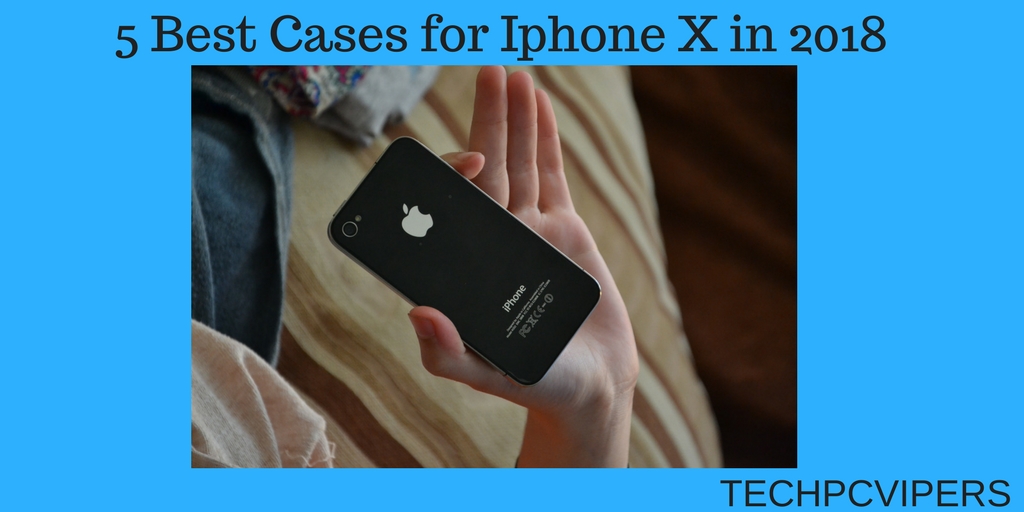 Best Cases for Iphone X