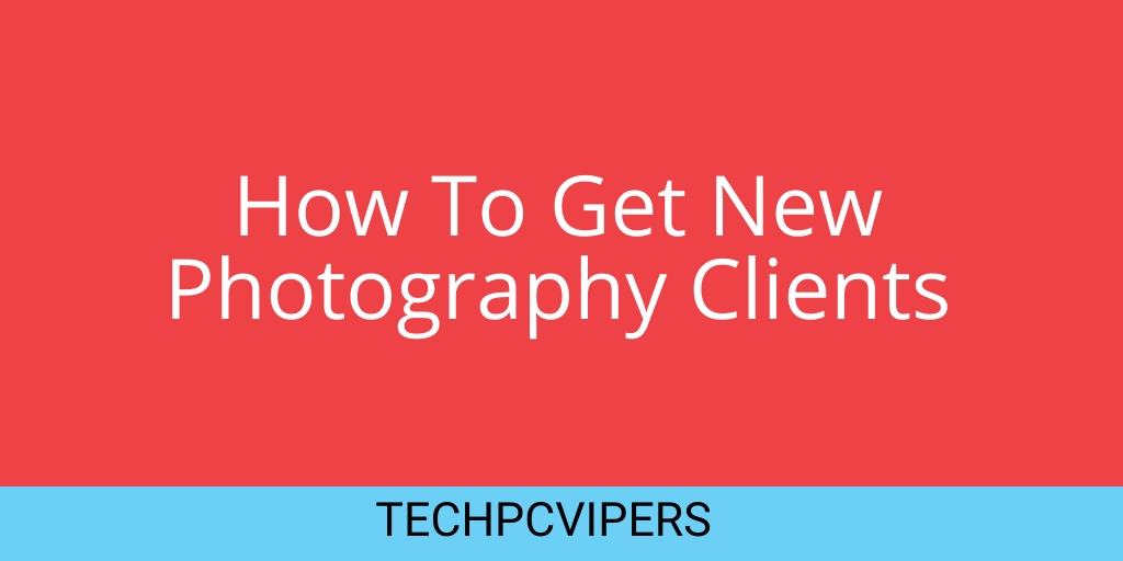 How to Get PhotoGraphy Clients