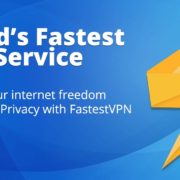 What Makes FastestVPN the best choice for Streaming and Torrenting?
