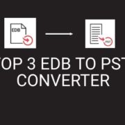 Top 3 EDB To PST Converter Software In 2020 – Download 100% Free