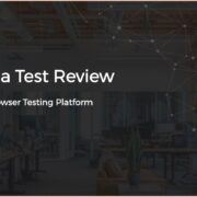 Lambdatest Review: A Perfect Stop For All Your Cross Browser Testing Needs