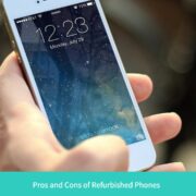 What Are The Pros And Cons To Refurbished Phones?