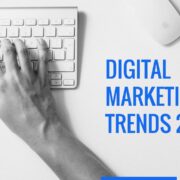 Digital Marketing in 2021: What are the Top 5 Trends Every Business Needs to be Aware of ?