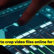 How to Crop Video Files Online for Free (No download required)