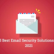 5 Best Email Security Solutions in 2021 (Review & Compare)